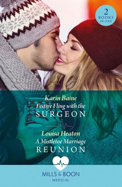 Festive Fling With The Surgeon / A Mistletoe Marriage Reunion - Baine, Karin; Heaton, Louisa