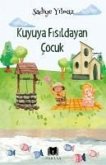 Kuyuya Fisildayan Cocuk