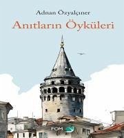 Anitlarin Öyküsü - Özyalciner, Adnan