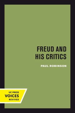 Freud and His Critics - Robinson, Paul