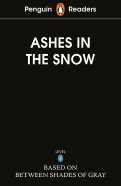 Penguin Readers Level 5: Ashes in the Snow (ELT Graded Reader) - Sepetys, Ruta