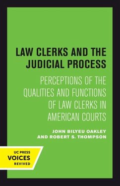 Law Clerks and the Judicial Process - Oakley, John B.; Thompson, Robert S.