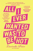 All I Ever Wanted Was to Be Hot (eBook, ePUB)