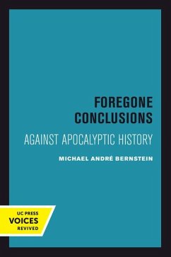 Foregone Conclusions - Bernstein, Michael Andre