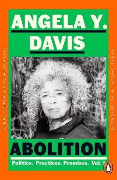 Abolition: Politics, Practices, Promises, Vol. 1 - Davis, Angela Y.