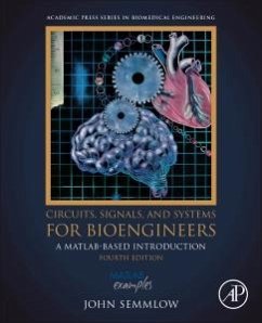 Circuits, Signals, and Systems for Bioengineers - Semmlow, John (Rutgers University and Robert Wood Johnson Medical Sc