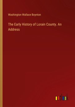 The Early History of Lorain County. An Address