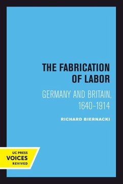 The Fabrication of Labor - Biernacki, Richard