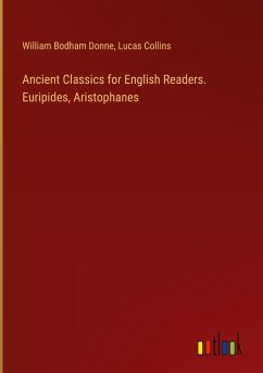 Ancient Classics for English Readers. Euripides, Aristophanes