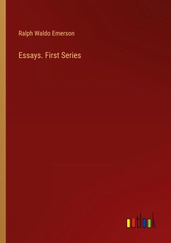 Essays. First Series - Emerson, Ralph Waldo