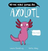 No One Really Knows An Axolotl No One Really Knows An Axolotl