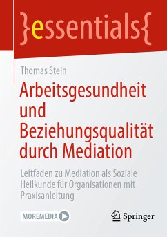 Arbeitsgesundheit und Beziehungsqualität durch Mediation (eBook, PDF) - Stein, Thomas