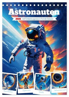 Astronauten. Auf Entdeckungsreise in fremde Galaxien (Tischkalender 2025 DIN A5 hoch), CALVENDO Monatskalender
