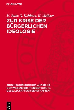 Zur Krise der bürgerlichen Ideologie - Buhr, M.;Kohlmey, G.;Meißner, H.