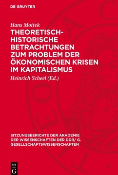 Theoretisch-historische Betrachtungen zum Problem der ökonomischen Krisen im Kapitalismus - Mottek, Hans