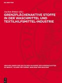 Grenzflächenaktive Stoffe in der Waschmittel und Textilhilfsmittel-Industrie