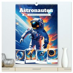 Astronauten. Auf Entdeckungsreise in fremde Galaxien (hochwertiger Premium Wandkalender 2025 DIN A2 hoch), Kunstdruck in Hochglanz - Calvendo;Lehmann, Steffani