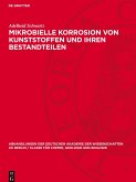 Mikrobielle Korrosion von Kunststoffen und ihren Bestandteilen
