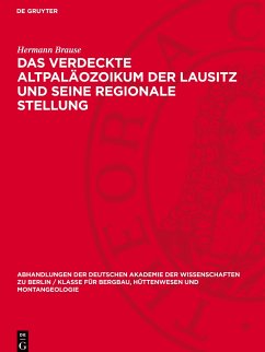 Das verdeckte Altpaläozoikum der Lausitz und seine regionale Stellung - Brause, Hermann