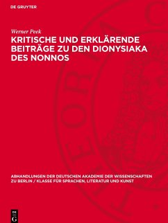 Kritische und erklärende Beiträge zu den Dionysiaka des Nonnos - Peek, Werner