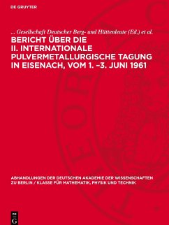 Bericht über die II. Internationale Pulvermetallurgische Tagung in Eisenach, vom 1. ¿3. Juni 1961