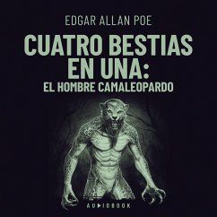 Cuatro bestias en una: el hombre camaleopardo (MP3-Download) - Poe, Edgar Allan