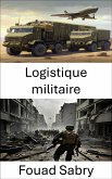 Logistique militaire (eBook, ePUB)