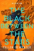 The Black Between the Stars (eBook, ePUB) The Black Between the Stars (eBook, ePUB)