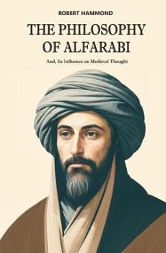 The Philosophy of Alfarabi (eBook, ePUB) - Hammond, Robert