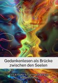 Gedankenlesen als Brücke zwischen den Seelen (eBook, ePUB)