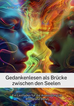 Gedankenlesen als Brücke zwischen den Seelen (eBook, ePUB) - Burrows, Xavier X.