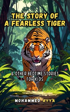The Story of a Fearless Tiger (eBook, ePUB) - Ayya, Mohammed