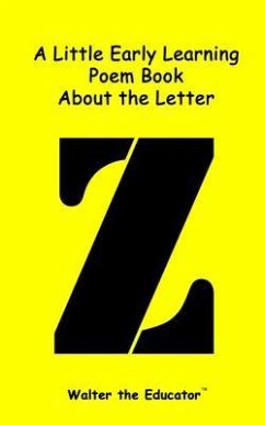 Cover A Little Early Learning Poem Book about the Letter Z (eBook, ePUB)