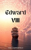 Edward VIII (Biography of Edward, #1) (eBook, ePUB) Edward VIII (Biography of Edward, #1) (eBook, ePUB)