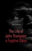 The Life of John Thompson, a Fugitive Slave (eBook, ePUB)