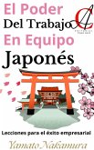 El Poder Del Trabajo En Equipo Japonés: Lecciones para el éxito empresarial (eBook, ePUB)