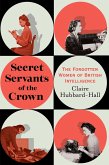 Secret Servants of the Crown (eBook, ePUB) Secret Servants of the Crown (eBook, ePUB)
