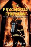 The Psychotic Fireman (eBook, ePUB)