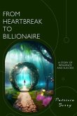 From Heartbreak to Billionaire (eBook, ePUB)
