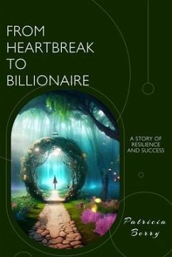 From Heartbreak to Billionaire (eBook, ePUB) - Berry, Patricia