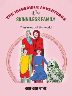 Cover Incredible Adventures of The Skinnilegs Family (eBook, ePUB)