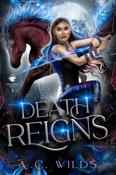 Death Reigns (Changing Fate, #3) (eBook, ePUB)
