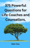 375 Powerful Questions for Life Coaches and Counsellors (eBook, ePUB) 375 Powerful Questions for Life Coaches and Counsellors (eBook, ePUB)