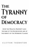 Tyranny of Democracy (eBook, ePUB)