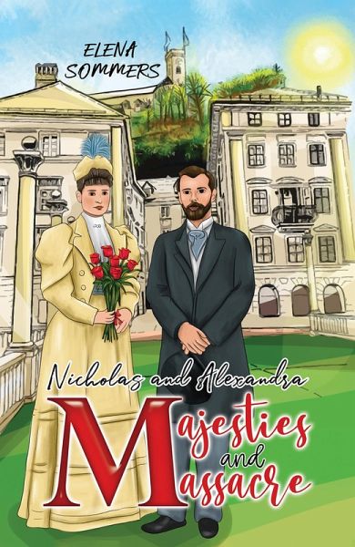 Nicholas and Alexandra Majesties and Massacre (eBook, ePUB)