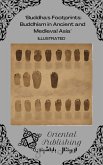 Buddha's Footprints: Buddhism in Ancient and Medieval Asia (eBook, ePUB) Buddha's Footprints: Buddhism in Ancient and Medieval Asia (eBook, ePUB)