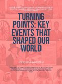 Turning Points: Key Events That Shaped Our World (eBook, ePUB) Turning Points: Key Events That Shaped Our World (eBook, ePUB)