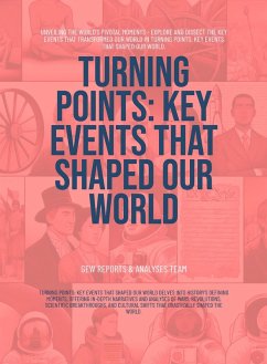 Turning Points: Key Events That Shaped Our World (eBook, ePUB) - Team., GEW Reports & Analyses