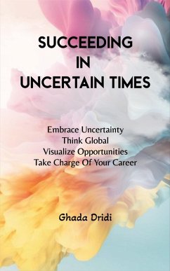 Succeeding in Uncertain Times (eBook, ePUB) - Dridi, Ghada