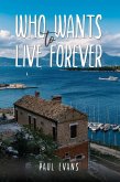 Who Wants to Live Forever (eBook, ePUB)